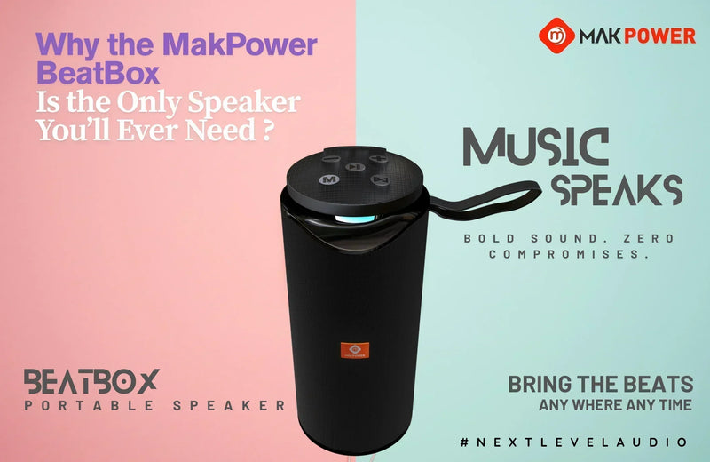 Why the MAK POWER BeatBox Is the Only Portable Bluetooth Speaker You’ll Ever Need